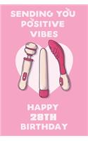 Sending You Positive Vibes Happy 28th Birthday