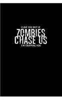 I Like You But If Zombies Chase Us I'm Tripping You: Hangman Puzzles - Mini Game - Clever Kids - 110 Lined Pages - 6 X 9 In - 15.24 X 22.86 Cm - Single Player - Funny Great Gift