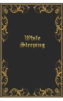 While Sleeping