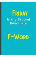 Friday is my second favourite F-Word