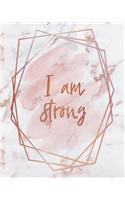 I Am Strong Notebook: Lined Journal - 150 Pages - 8x10 inch