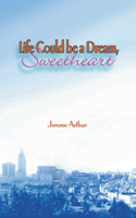 Life Could be a Dream, Sweetheart