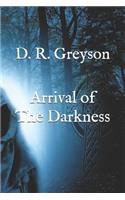Arrival of the Darkness