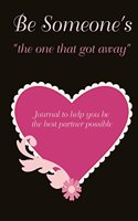 Be someone's "the one that got away"