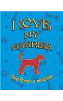 I Love My Harrier - Dog Owner Notebook: Doggy Style Designed Pages for Dog Owner to Note Training Log and Daily Adventures.