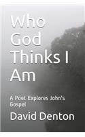 Who God Thinks I Am