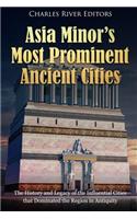 Asia Minor's Most Prominent Ancient Cities