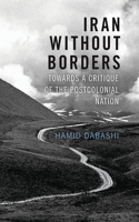 Iran Without Borders: Towards a Critique of the Postcolonial Nation