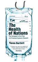 Health of Nations: The Campaign to End Polio and Eradicate Epidemic Diseases