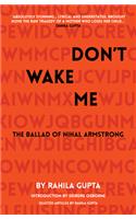 Don't Wake Me: The Ballad Of Nihal Armstrong