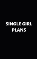 2019 Weekly Planner Funny Theme Single Girl Plans Black White 134 Pages: 2019 Planners Calendars Organizers Datebooks Appointment Books Agendas