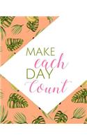 Make Each Day Count