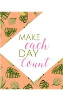 Make Each Day Count: Half Blank/Half Journal Paper Notebook