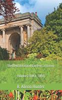 Sheffield Botanical Gardens: a history: Volume 2 (1844 - 1858)