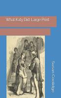 What Katy Did: Large Print