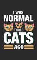 I Was Normal Three Cats Ago: Blank Lined Notebook for Cat Lovers and Pet Owners