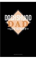 Dachshund Dad Life Is Ruff