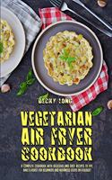 Vegetarian Air Fryer Cookbook