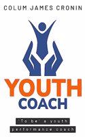 'To be' a youth performance coach