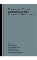 Romania as a Tourist Destination and the Romanian Hotel Industry