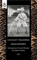 Cavalry Training Indian SupplementInstructions for Sword Practice for Indian Cavalry 1911: (English)