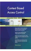 Context Based Access Control A Complete Guide - 2020 Edition