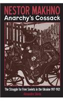Nestor Makhno--Anarchy's Cossack