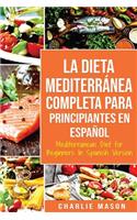 La Dieta Mediterránea Completa para Principiantes En español / Mediterranean Diet for Beginners In Spanish Version