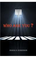 Who Are You?