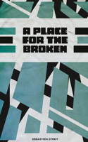 Place for the Broken
