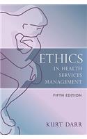 Ethics in Health Services Management: Fifth Edition