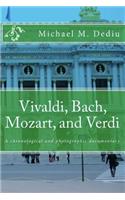 Vivaldi, Bach, Mozart, and Verdi: A chronological and photographic documentary