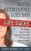 When Retirement Goes Bad Life Sucks