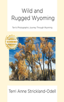 Wild and Rugged Wyoming