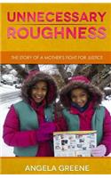 Unnecessary Roughness: The Story of a Mother's Fight for Justice