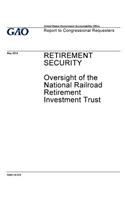 Retirement security, oversight of the National Railroad Retirement Investment Trust: report to congressional requesters.