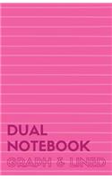 Dual Notebook Graph & Lined: Half Letter Size Notebook with Lined and Graph Pages Alternating, 5.5 X 8.5, 140 Pages (70 Narrow Ruled + 70 Grid Lined), Pink Soft Cover