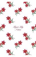 Tiger Lily Notes: 6"x9" Notebook Watercolor Texture Design Botanic Garden Flower Pattern Cover. 108 Blank Lined Pages Matte Softcover Note Book Journal
