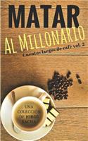 Matar al millonario