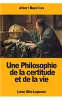 Une Philosophie de la certitude et de la vie