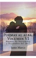 Poemas al alba. Volumen VI: Poemas de Noviembre y Diciembre del 2017