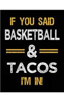 If You Said Basketball & Tacos I'm In