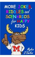 More Jokes, Riddles and Scenarios for Happy Kids: A Children's Activity Book for Kids 8-12