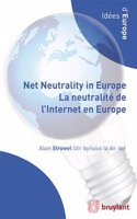 Net Neutrality in Europe – La neutralite de l'Internet en Europe