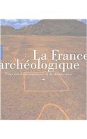 La France Archeologique. Vingt ANS D'Amenagements Et de Decouvertes.