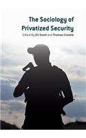 The Sociology of Privatized Security