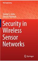 Security in Wireless Sensor Networks: (Risk Engineering)