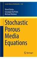 Stochastic Porous Media Equations