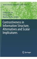 Contrastiveness in Information Structure, Alternatives and Scalar Implicatures