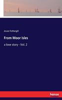 From Moor Isles: a love story - Vol. 2